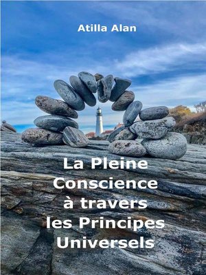 cover image of La Pleine Conscience à travers les Principes Universels